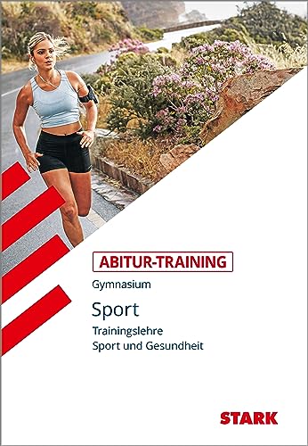 Abitur-Training Sport. Trainingslehre. Leistungskurs: Grundlagen und Aufgaben mit Lösungen von Stark Verlag GmbH
